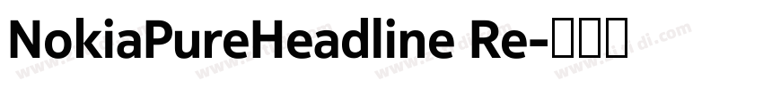 NokiaPureHeadline Re字体转换 NokiaPureHeadline Re字体转换